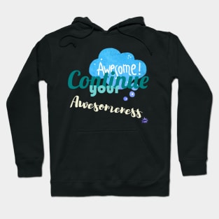 Continue your Awesomeness Hoodie